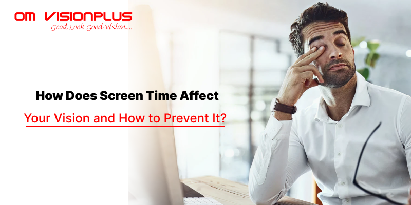 How Does Screen Time Affect Your Vision and How to Prevent It?